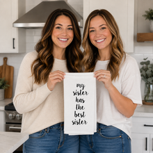 Load image into Gallery viewer, MY SISTER - TEA TOWEL