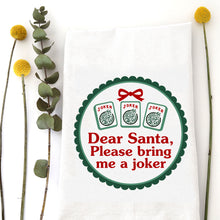 Load image into Gallery viewer, DEAR SANTA...JOKER - TEA TOWEL
