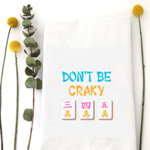 Load image into Gallery viewer, DON'T BE CRAKY - TEA TOWEL