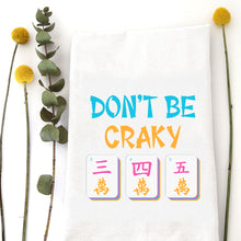 Load image into Gallery viewer, DON'T BE CRAKY - TEA TOWEL