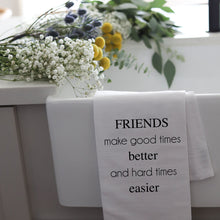 Load image into Gallery viewer, FRIENDS MAKE - TEA TOWEL
