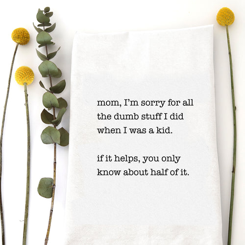MOM SORRY - TEA TOWEL