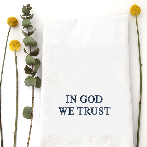 IN GOD WE TRUST - TEA TOWEL EMB