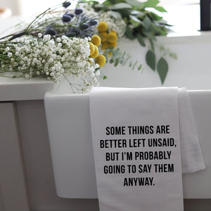 BETTER LEFT UNSAID - TEA TOWEL