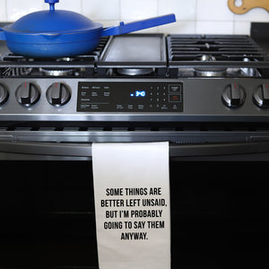 BETTER LEFT UNSAID - TEA TOWEL