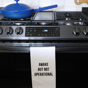 AWAKE NOT OPERATIONAL - TEA TOWEL