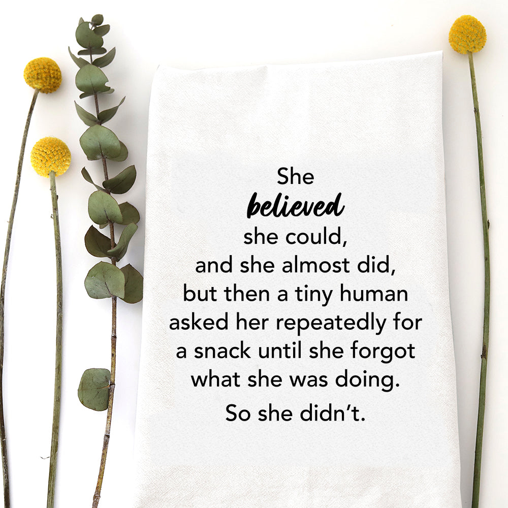 SHE BELIEVED...BUT THEN - TEA TOWEL