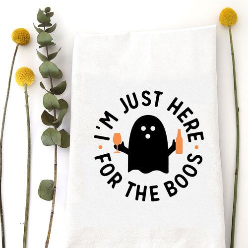 JUST HERE FOR THE BOOS - TEA TOWEL