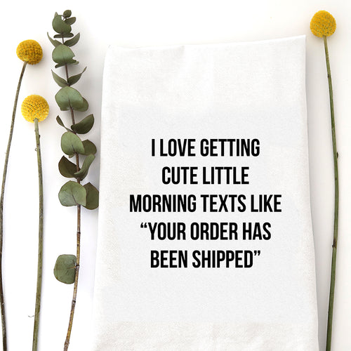 MORNING TEXTS - TEA TOWEL