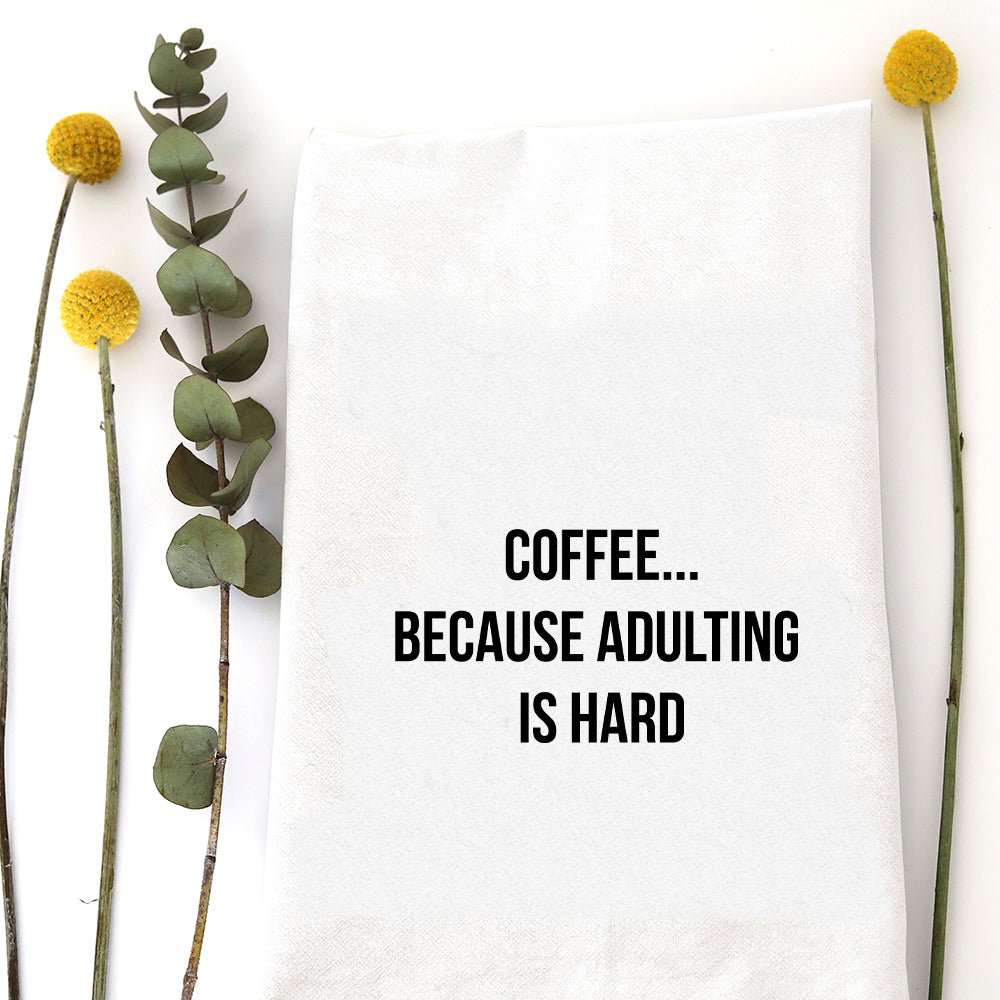 COFFEE BECAUSE - TEA TOWEL