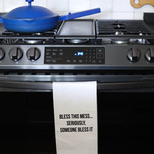 Load image into Gallery viewer, BLESS THIS MESS SERIOUSLY - TEA TOWEL