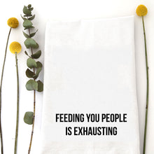 Load image into Gallery viewer, FEEDING YOU PEOPLE - TEA TOWEL