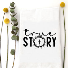 Load image into Gallery viewer, TRUE STORY - TEA TOWEL