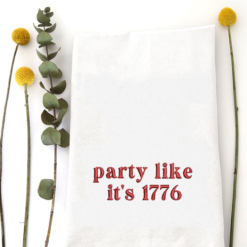 PARTY LIKE IT'S 1776 - TEA TOWEL EMB