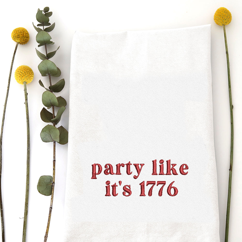 PARTY LIKE IT'S 1776 - TEA TOWEL EMB
