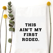 Load image into Gallery viewer, FIRST RODEO - TEA TOWEL