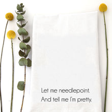 Load image into Gallery viewer, LET ME NEEDLEPOINT - TEA TOWEL