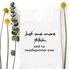 Load image into Gallery viewer, ONE MORE STITCH - TEA TOWEL
