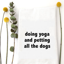 Load image into Gallery viewer, DOING YOGA - TEA TOWEL