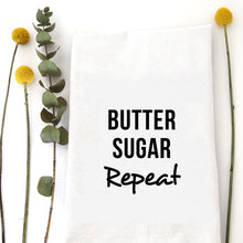 Load image into Gallery viewer, BUTTER SUGAR REPEAT - TEA TOWEL