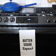 Load image into Gallery viewer, BUTTER SUGAR REPEAT - TEA TOWEL