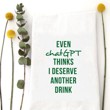 Load image into Gallery viewer, CHAT GPT DRINK - TEA TOWEL