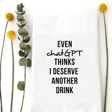 Load image into Gallery viewer, CHATGPT DRINK - TEA TOWEL