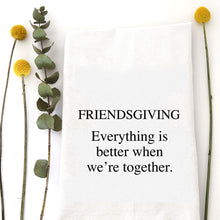 Load image into Gallery viewer, FRIENDSGIVING - TEA TOWEL