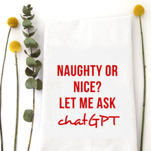 Load image into Gallery viewer, NAUGHTY OR NICE - TEA TOWEL