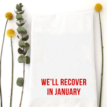 Load image into Gallery viewer, RECOVER IN JANUARY - TEA TOWEL