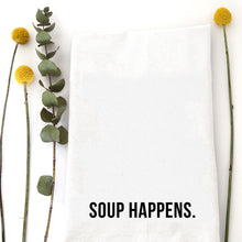 Load image into Gallery viewer, SOUP HAPPENS - TEA TOWEL
