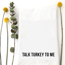 Load image into Gallery viewer, TALK TURKEY - TEA TOWEL