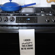 Load image into Gallery viewer, CHAT GPT DINNER - TEA TOWEL