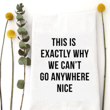 Load image into Gallery viewer, EXACTLY WHY - TEA TOWEL