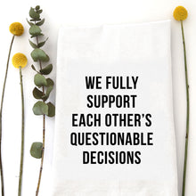 Load image into Gallery viewer, QUESTIONABLE DECISIONS - TEA TOWEL