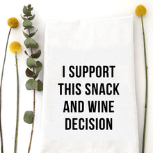 Load image into Gallery viewer, SUPPORT SNACK AND WINE - TEA TOWEL