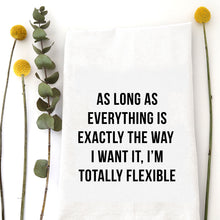 Load image into Gallery viewer, TOTALLY FLEXIBLE - TEA TOWEL