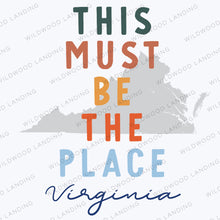 Load image into Gallery viewer, VIRGINIA THIS MUST BE THE PLACE