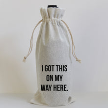 Load image into Gallery viewer, GOT THIS ON MY WAY - WINE BAG