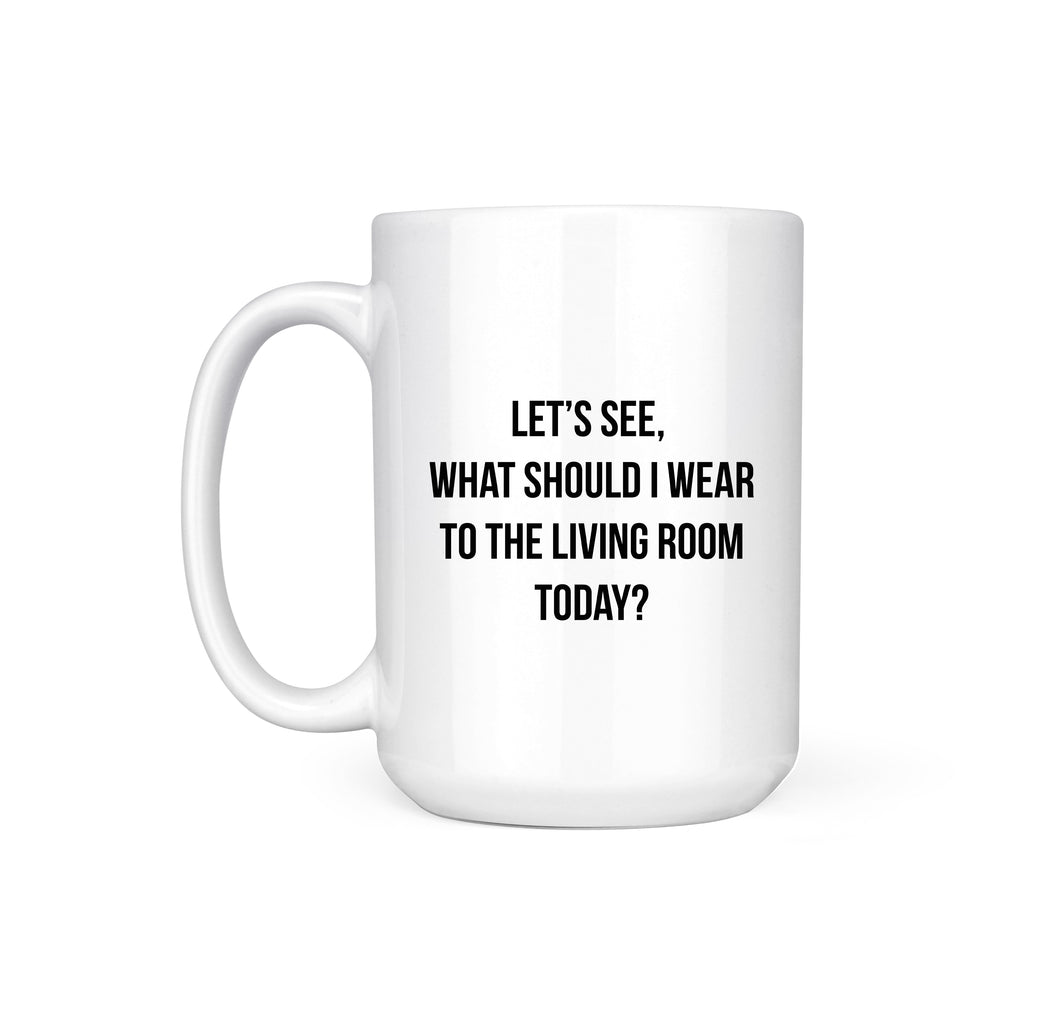 WHAT SHOULD I WEAR - MUG