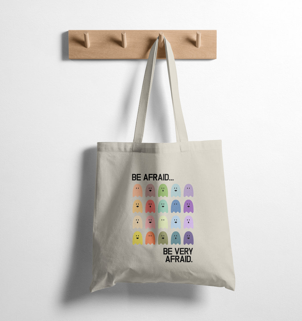 BE AFRAID, BE VERY AFRAID - TOTE BAG