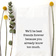 Load image into Gallery viewer, BEST FRIENDS FOREVER - TEA TOWEL
