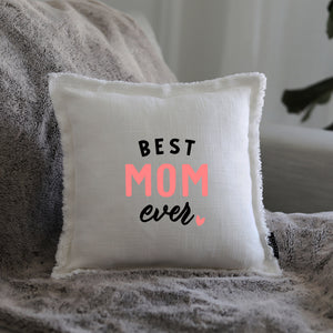 BEST MOM EVER - GIFT PILLOW