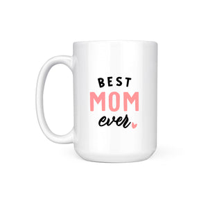 BEST MOM EVER - MUG