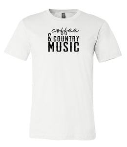 COFFEE & COUNTRY MUSIC - UNISEX ADULT SHIRT
