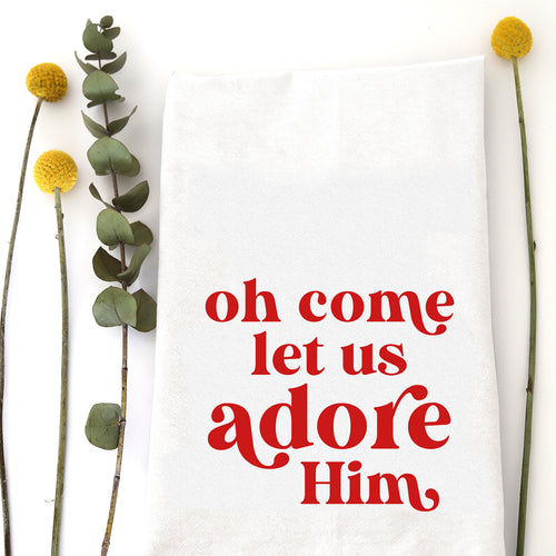 OH COME LET US ADORE HIM - TEA TOWEL