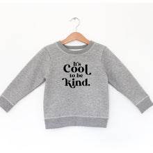 Load image into Gallery viewer, COOL TO BE KIND - TODDLER SWEATSHIRT