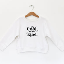 Load image into Gallery viewer, COOL TO BE KIND - TODDLER SWEATSHIRT