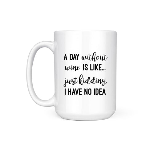 DAY WITHOUT WINE - MUG