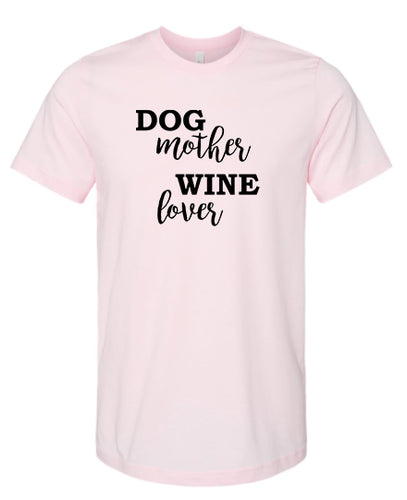 DOG MOTHER WINE LOVER - UNISEX ADULT SHIRT